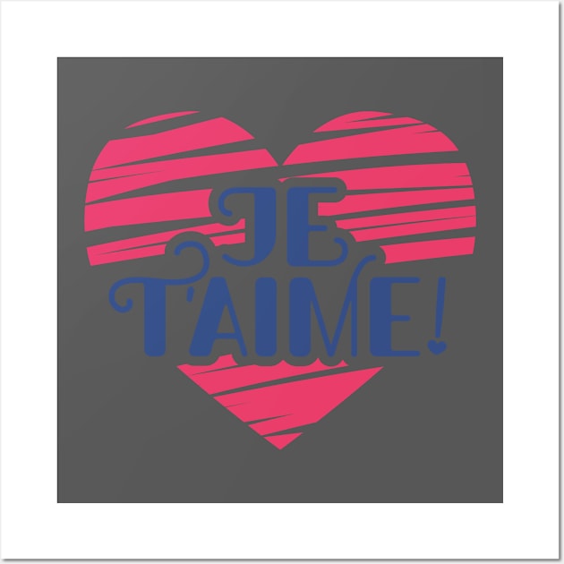 JE T'AIME Heart Wall Art by EarlAdrian